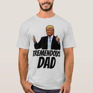 TREMENDOUS VATER TRUMPT-SHIRT T-Shirt