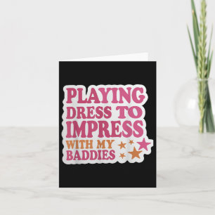 Trendiges Kleid, um mit meinen Baddies Shirt Meme  Karte