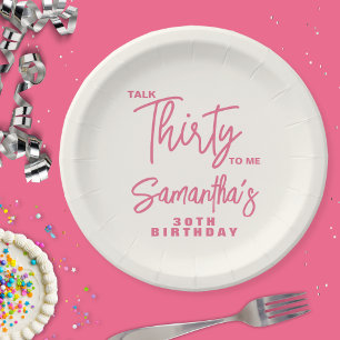 Trendiges Rosa Talk Thirty To Me 30. Geburtstag Pappteller