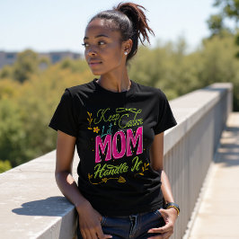 Trendy Behalt Calm Funny Mama Zitat Moderne Typogr T-Shirt