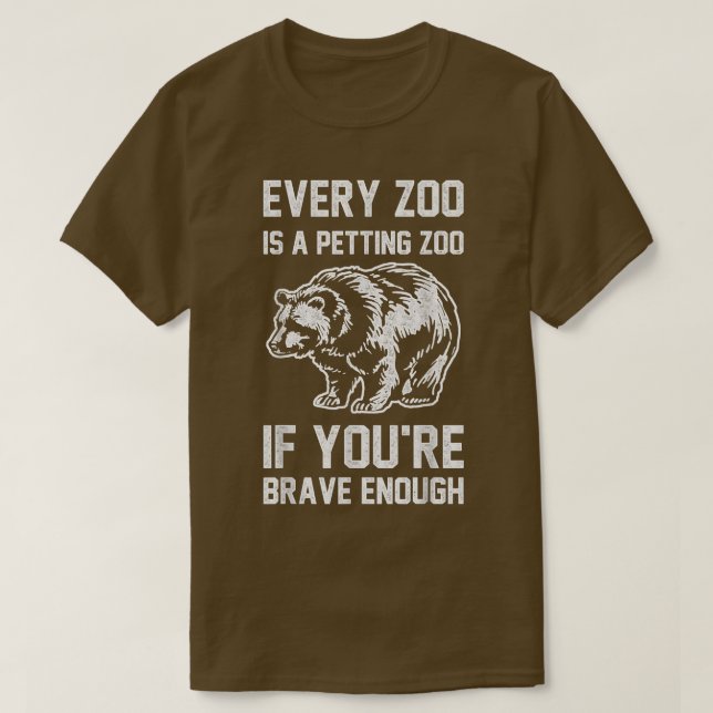 Trendy Brave Petting Zoo Bear Spaß T-Shirt (Design vorne)