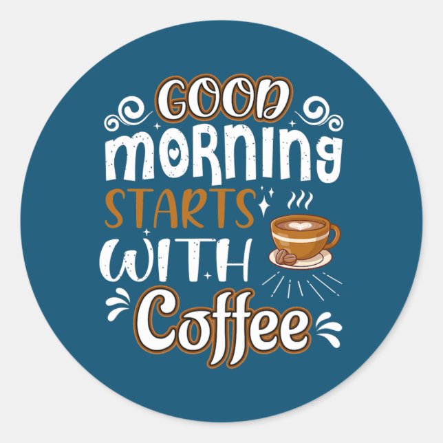 Trendy Coffee Lovers Guten Morgen mit Runder Aufkleber (Vorderseite)