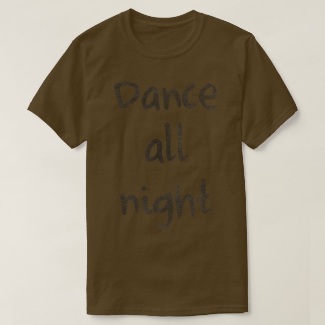 Trendy Dance All Night Tet1200 T-Shirt (Design vorne)