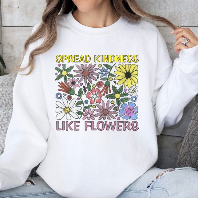 Trendy Floral Spread Kindness Bunte Blume Sweatshirt (Von Creator hochgeladen)