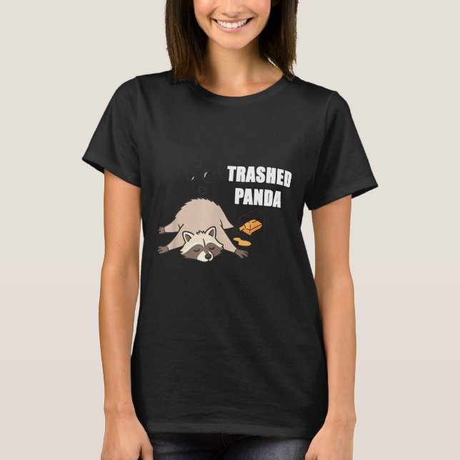 Trendy Funny Trashed Panda Drunk Raccoon Lovers Me T-Shirt (Vorderseite)