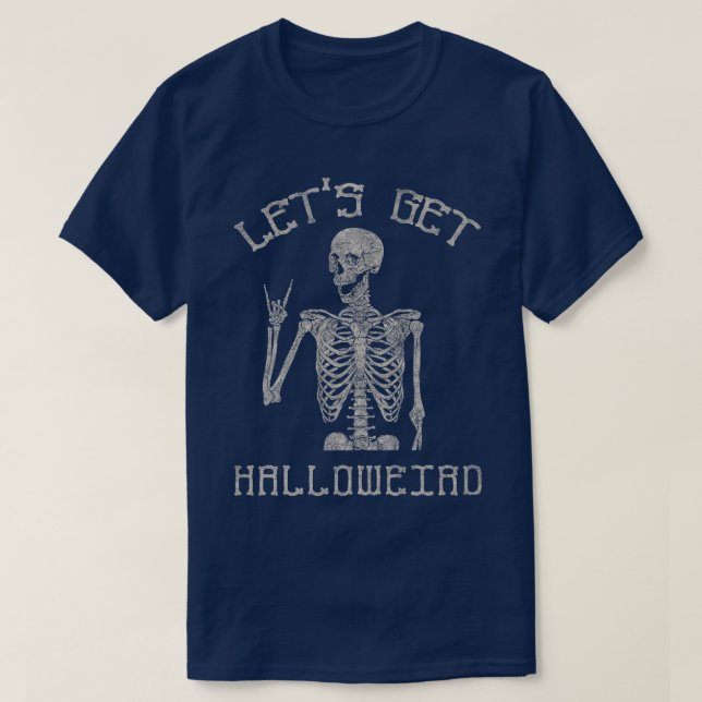 Trendy Halloween Let's Get Halloweird Skeleton  T-Shirt (Design vorne)