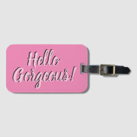 Trendy Hello Gorgeous Girly Pink