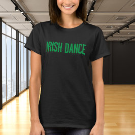Trendy Irish Dance Typografy in Green T-Shirt