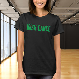 Trendy Irish Dance Typografy in Green T-Shirt