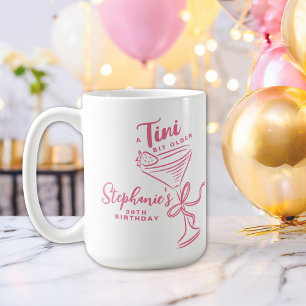 Trendy Pink A Tini Bit Ältere 30. Geburtstag Kaffeetasse