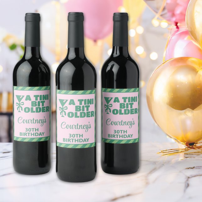 Trendy Pink & Green A Tini Bit Ältere 30. Geburtst Weinetikett (Von Creator hochgeladen)