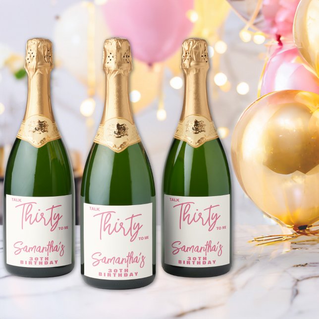 Trendy Pink Talk Thirty To Me 30th Birthday Weinetikett (Von Creator hochgeladen)