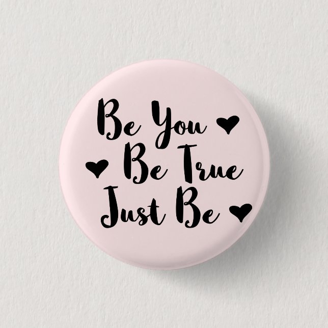 Trendy positives Zitat, um Sie selbst zu sein Button (Vorderseite)