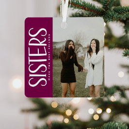 Trendy SISTERS Foto & Quote - Geschenk behalten Ornament Aus Metall