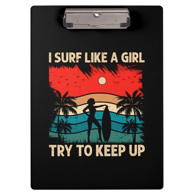 Trendy Surfing Vibes I surf wie ein Mädchen Klemmbrett (Vorderseite)