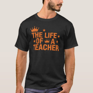 Trendy The Life A Teacher Lehrer T - Shirt, Lehrer T-Shirt