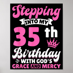 Treten in meinen 35. Geburtstag mit Gottes Gnade u Poster