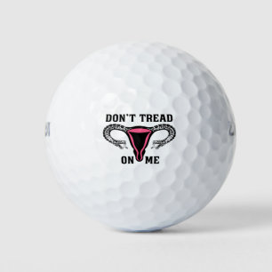 Treten Sie mir keine weibliche Pro-Wahl entgegen Golfball