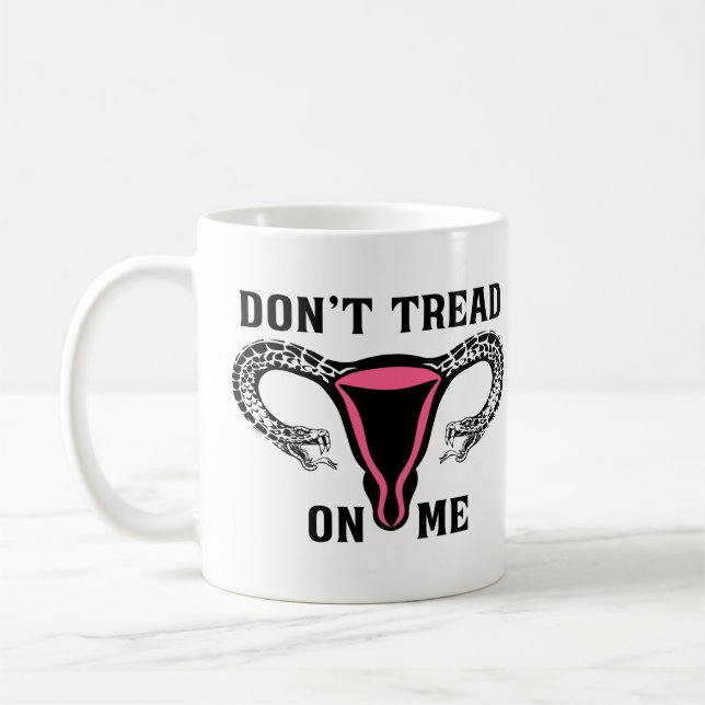 Treten Sie mir keine weibliche Pro-Wahl entgegen Kaffeetasse (Links)