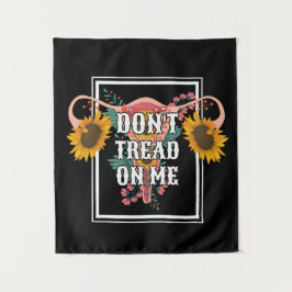 Treten Sie mir keine weibliche Pro-Wahl entgegen Wandteppich