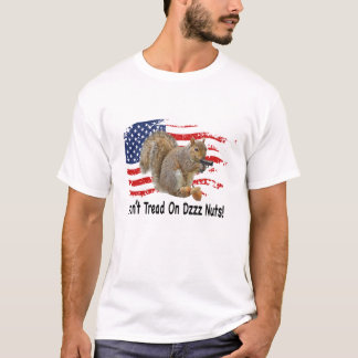 Treten Sie mir nicht auf den Eichhörnchen-T - Shir T-Shirt