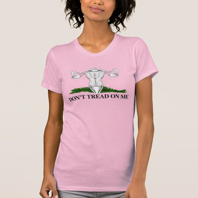 Treten Sie nicht auf meinen Uterus T-Shirt (Vorderseite)
