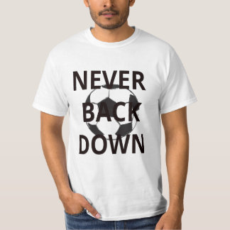 Treten Sie nie zurück T-Shirt