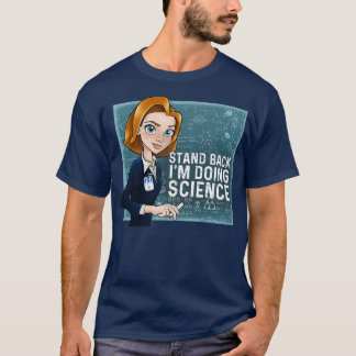 Treten Sie zurück, ich mache Wissenschaft Dana Scu T-Shirt