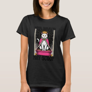 Treue Untertanen dürfen Katzenliebhaber-Katzentoil T-Shirt