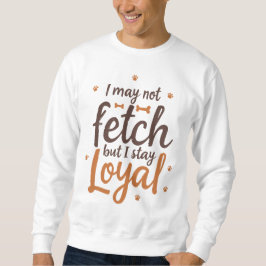 Treuer Hund Zitat Lustiges Design Sweatshirt