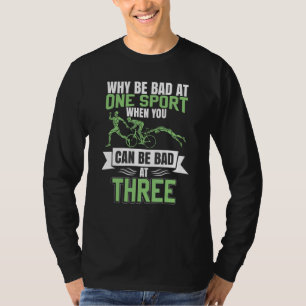 Triathlete Sprichwort Ausdauer Sport Swim Reiten T-Shirt