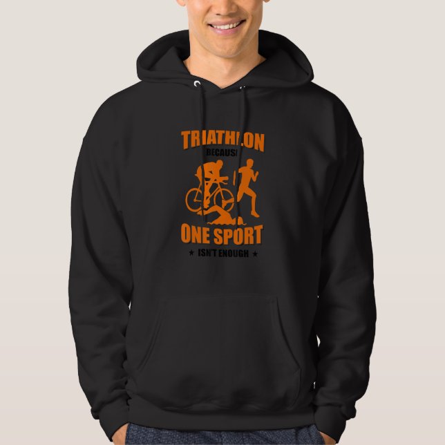 Triathlon Because One Sports Not Enough Cycling Sw Hoodie (Vorderseite)