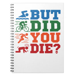 Triathlon Funny aber hast du Swim Bike Run Die Notizblock