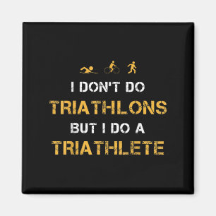 Triathlon Ich mache keine Triathlons, aber ich mac Magnet