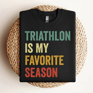 Triathlon ist meine Lieblingsjahreszeit Triathlon T-Shirt