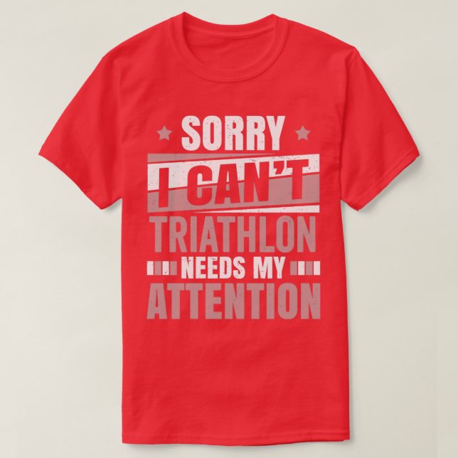Triathlon Needs Achtung Cool Funny Triathlete Tr T-Shirt (Design vorne)