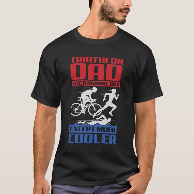 Triathlon Vater wie ein normaler Vater, nur viel C T-Shirt (Vorderseite)