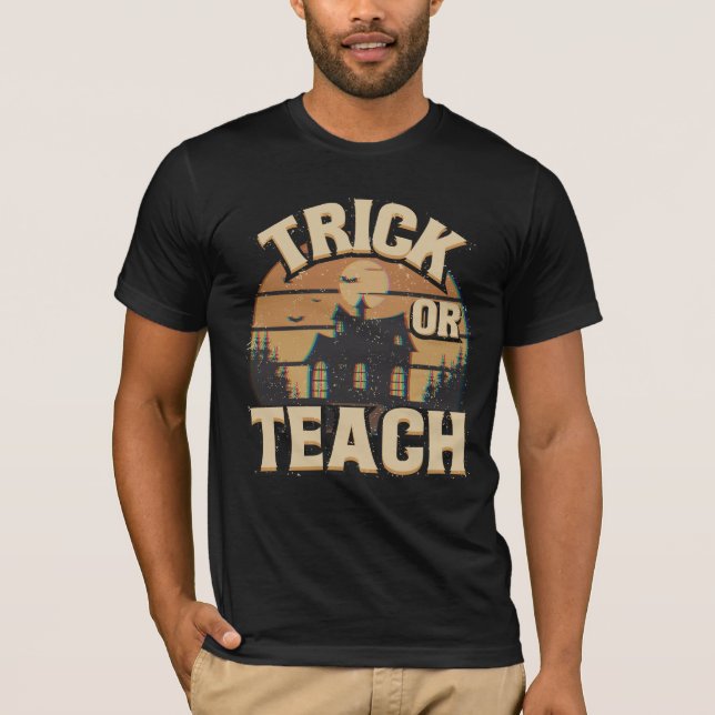 Trick oder Teach Funny Lehrer T-Shirt (Vorderseite)