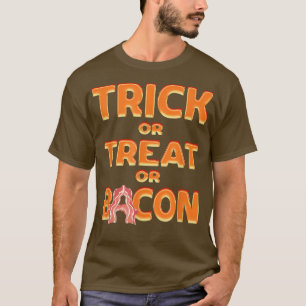 Trick oder Treat oder Bacon Halloween Spuk Party T-Shirt