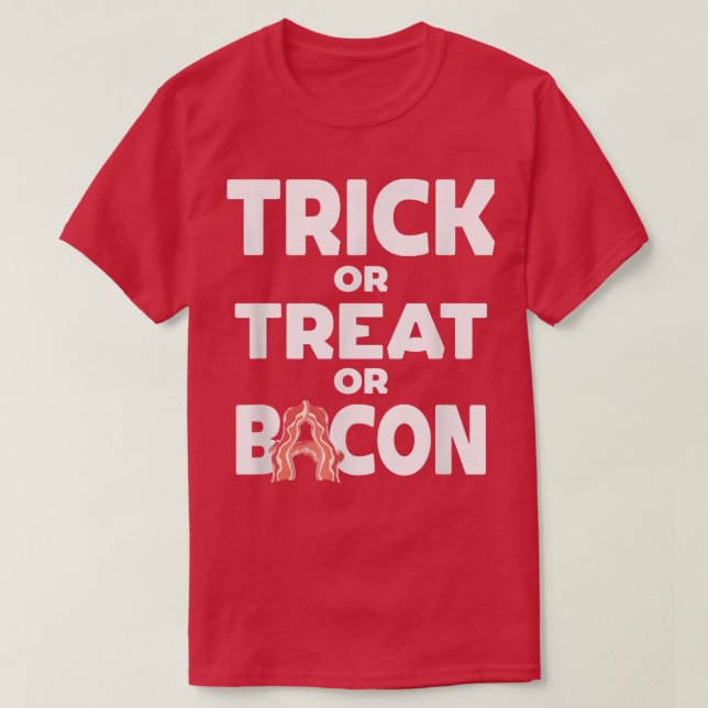 Trick oder Treat oder Bacon Halloween Spuk Party T-Shirt (Design vorne)
