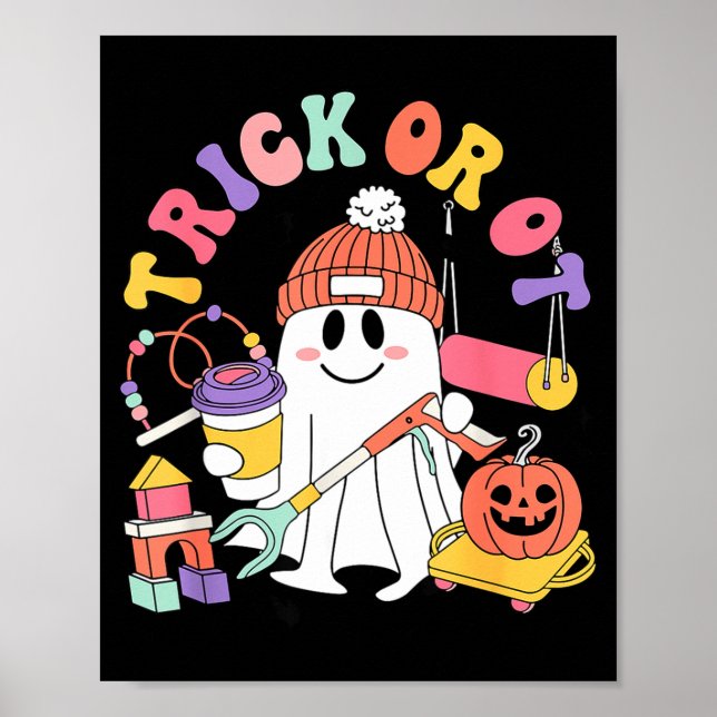 Trick Or Ot Occupational Therast Ghost Halloween W Poster (Vorne)