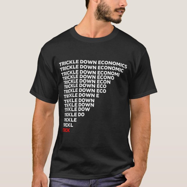Trickle Down Economics  T-Shirt (Vorderseite)