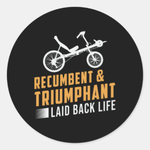 Tricycle Recumbent & triumphed Laid Back Life Runder Aufkleber