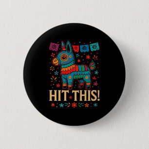 Triff diesen lustigen Cinco de Mayo Piñata mexikan Button