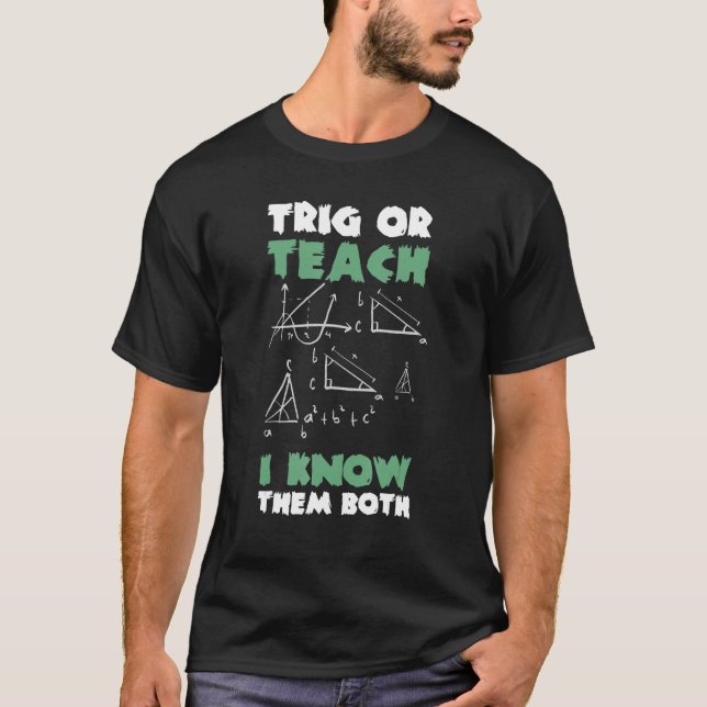 Trig oder lehren, die ich kenne sie beide Hallowen T-Shirt (Vorderseite)