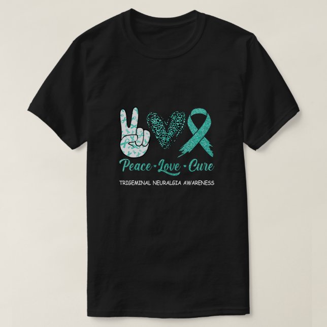 Trigeminal Neuralgie Bewusstsein Frieden Liebe Cur T-Shirt (Design vorne)
