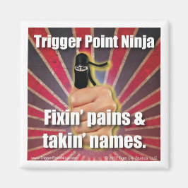 Trigger Point Ninja ® Fixin Pains & Takin-Namen Magnet