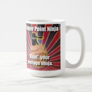 Trigger Point Ninja ® "Knoten Ihr durchschnittlic Kaffeetasse