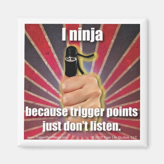 Trigger Point Ninja ® TrPs Hören Sie einfach nicht Magnet (Vorne)