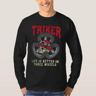 Triker Das Leben ist besser auf drei Rädern Dreira T-Shirt